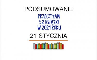 Podsumowanie akcji „Przeczytam 52 książki w 2021 roku”